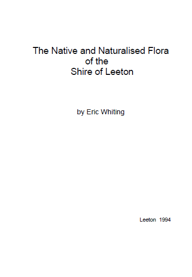 The Nature and Naturalised Flora of the Shire of Leeton - by Eric whiting